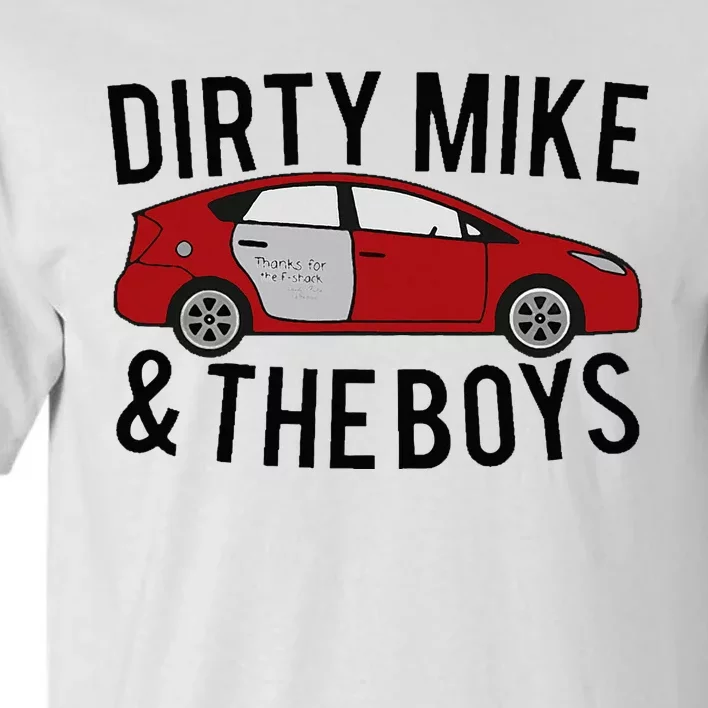 Dirty Mike And The B.O.Y.S Tall T-Shirt