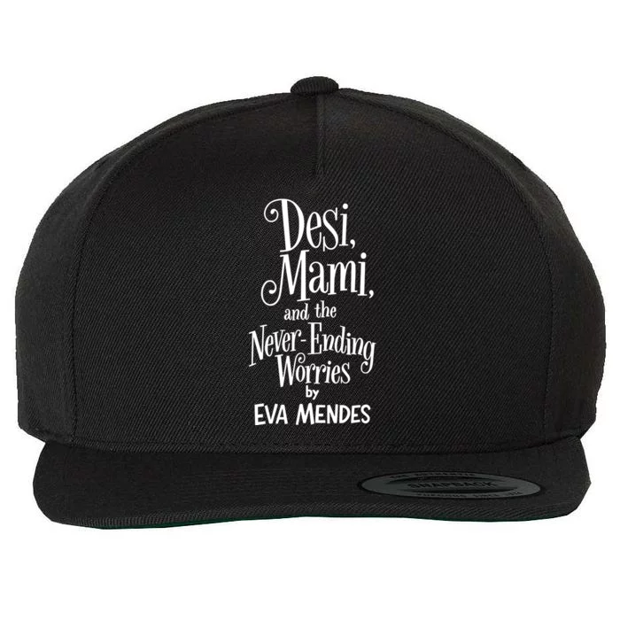 Desi Mami And The Never Ending Worries By Eva Mendes Wool Snapback Cap