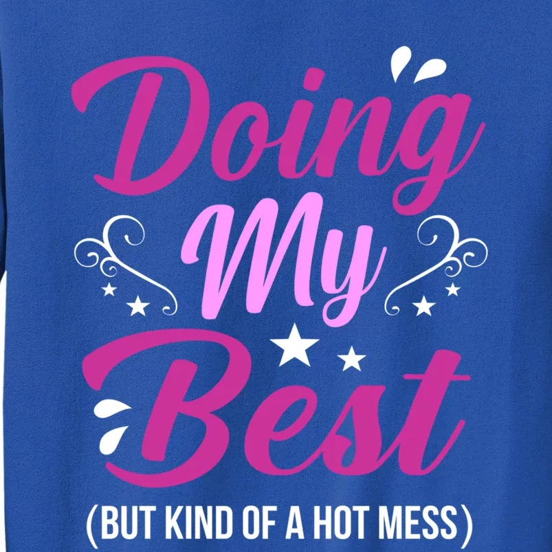 Doing My Best Hot Mess Mother Mom Gift Sweatshirt