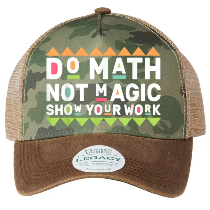 Do Math Back To School Not Magic 2024 Math Teacher Show Your Work Legacy Tie Dye Trucker Hat