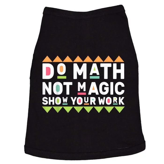 Do Math Back To School Not Magic 2024 Math Teacher Show Your Work Doggie Tank