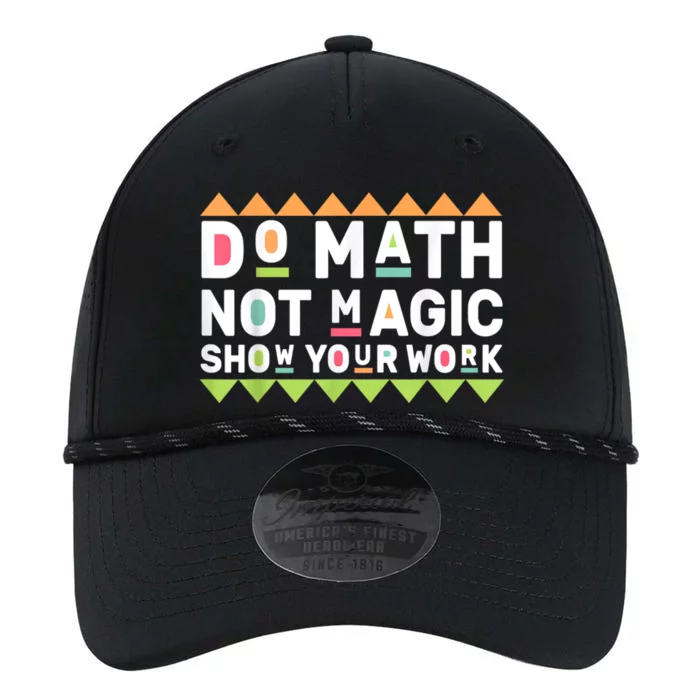 Do Math Back To School Not Magic 2024 Math Teacher Show Your Work Performance The Dyno Cap