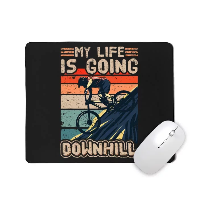 Downhill Mountain Bike Bicycle My Life Is Going Downhill Vintage Mousepad