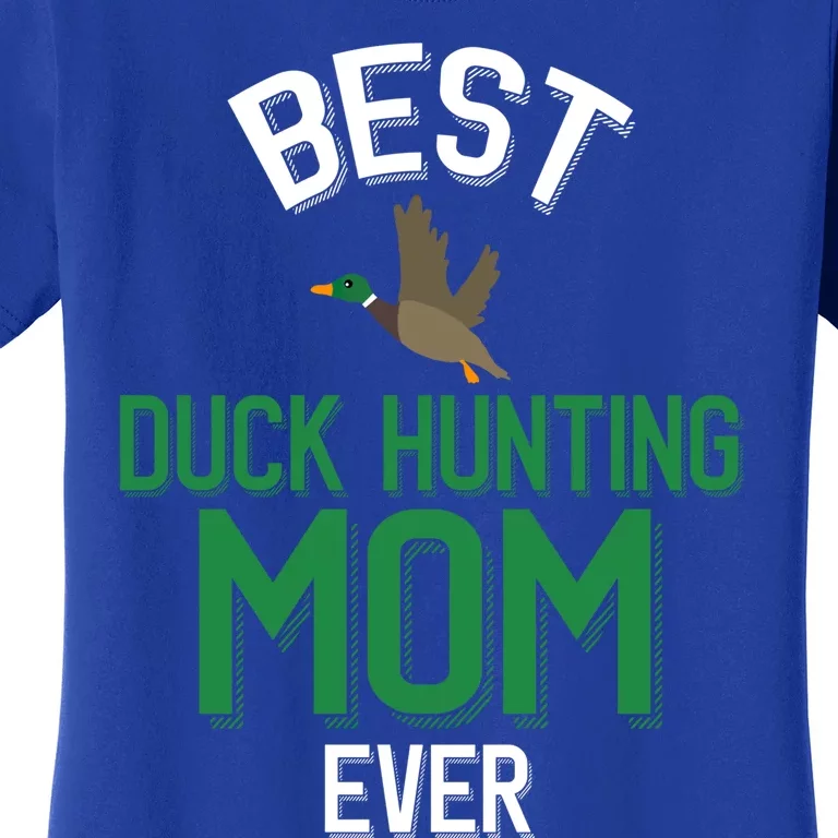 Duck Mom Best Duck Hunting Mom Ever Gift Women's T-Shirt