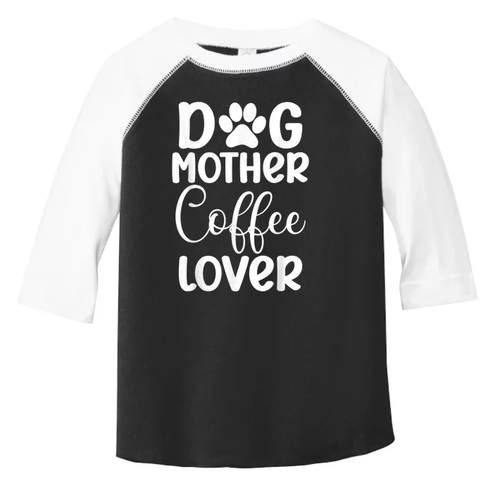 Dog Mother Coffee Lover Funny Graphic Dog Mom Tees For Women Toddler Fine Jersey T-Shirt