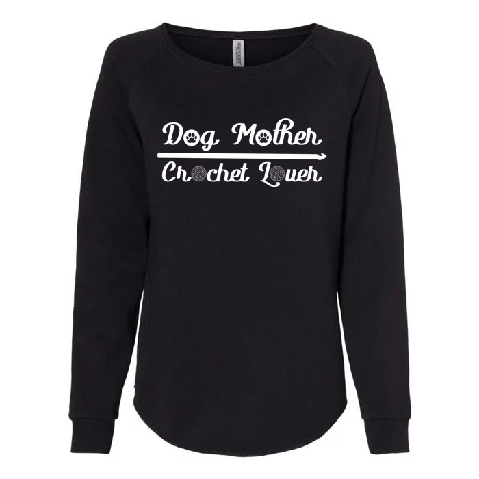 Dog Mother Crochet Lover Crocheting Cool Gift Womens California Wash Sweatshirt