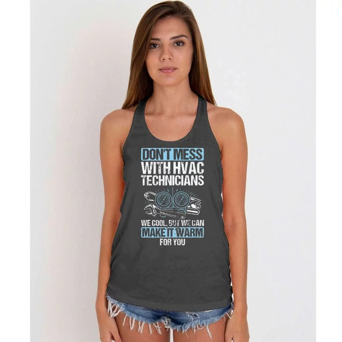 Dont Mess Cool Warm Repairman HVAC Tech Technician HVAC Women's Knotted Racerback Tank