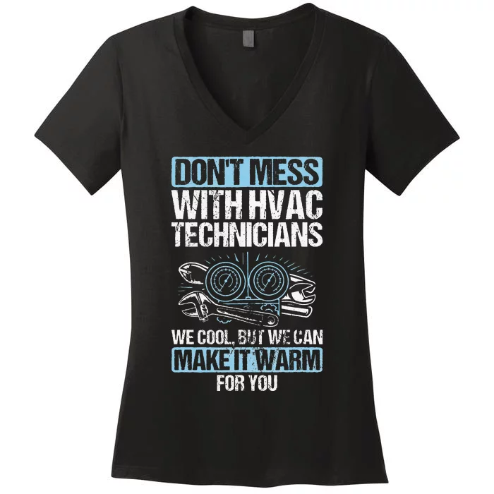 Dont Mess Cool Warm Repairman HVAC Tech Technician HVAC Women's V-Neck T-Shirt