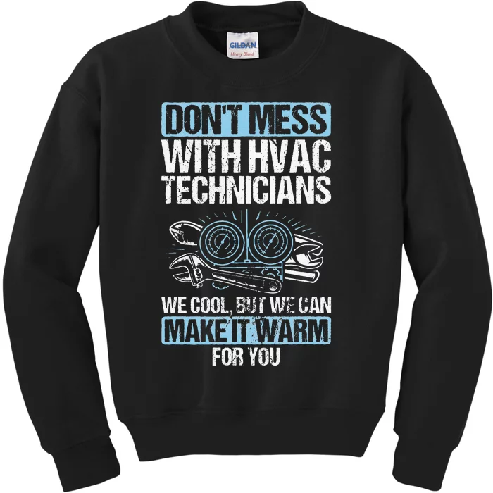 Dont Mess Cool Warm Repairman HVAC Tech Technician HVAC Kids Sweatshirt