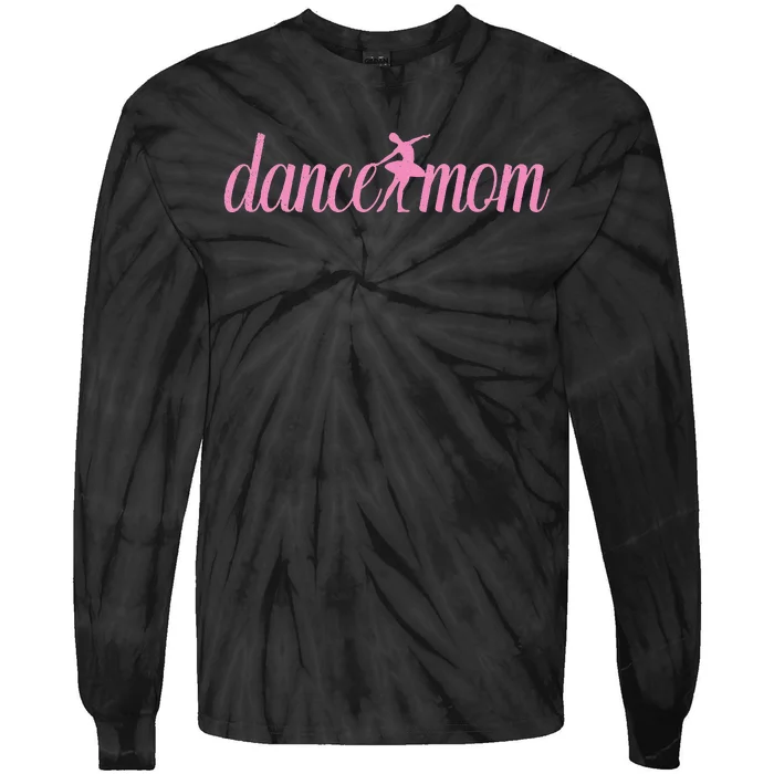 Dance Mom Cute MotherS Day Mama Momma Mom Tie-Dye Long Sleeve Shirt