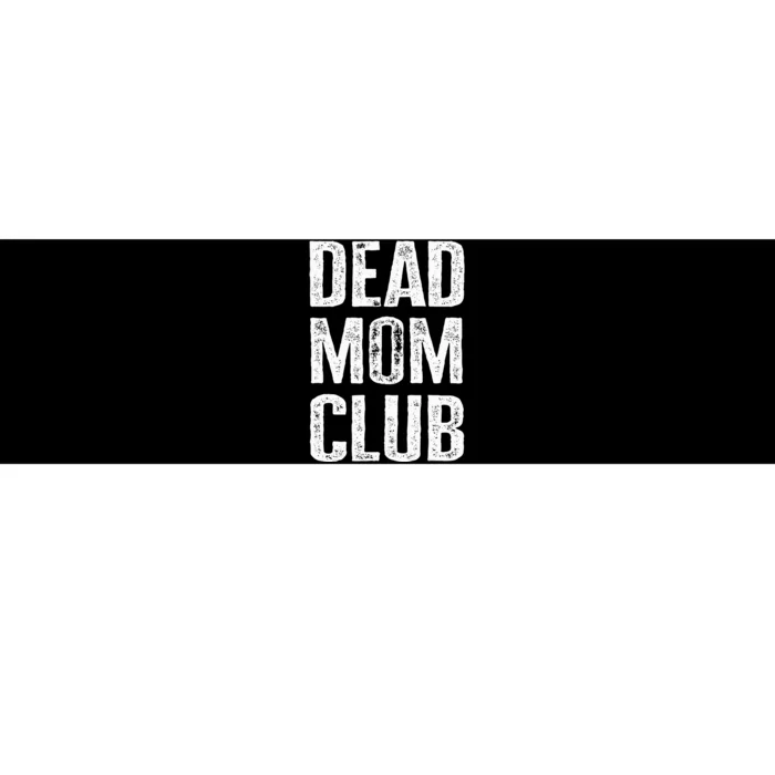 Dead Mom Club Bumper Sticker