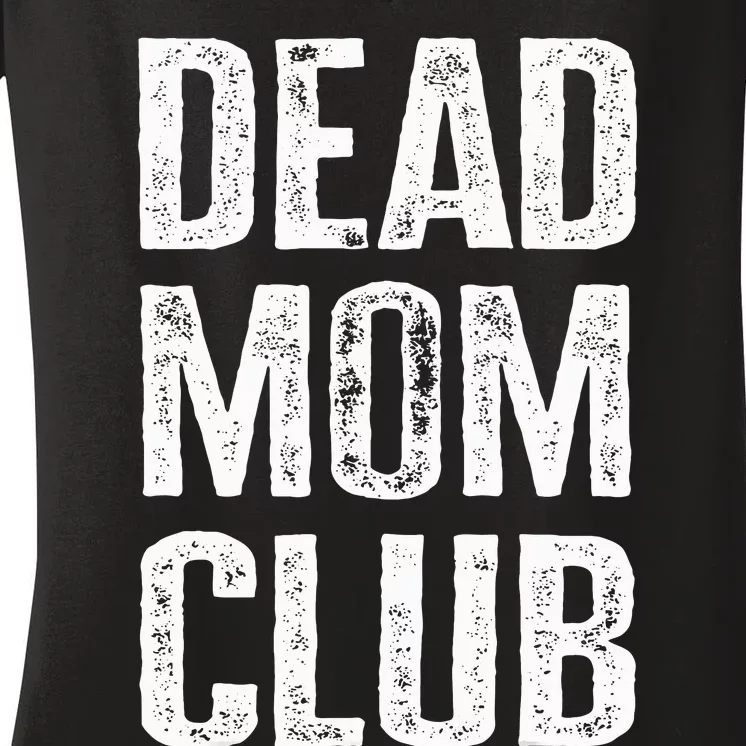 Dead Mom Club Women's V-Neck T-Shirt