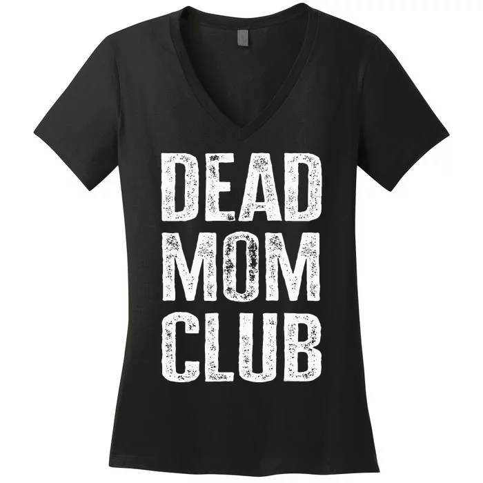 Dead Mom Club Women's V-Neck T-Shirt