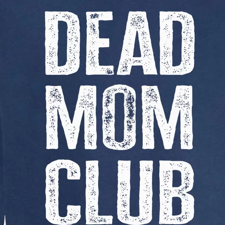 Dead Mom Club Garment-Dyed Sweatshirt