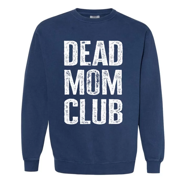 Dead Mom Club Garment-Dyed Sweatshirt