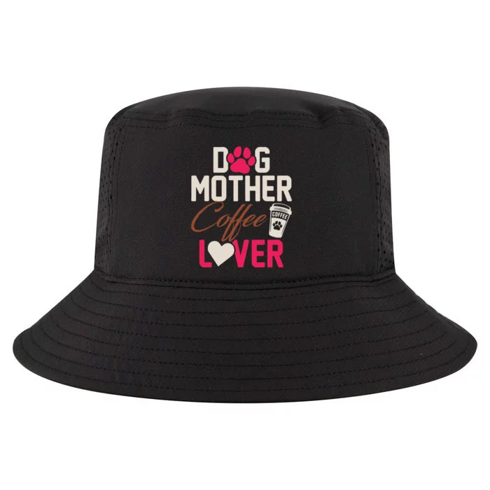 Dog Mother Coffee Lover Drinker Funny Mama Mommy Pet Owner Cool Comfort Performance Bucket Hat