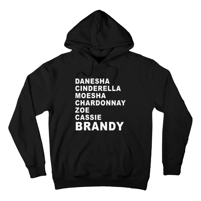 Danesha Moesha Chardonnay Zoe Cassie Brandy Hoodie