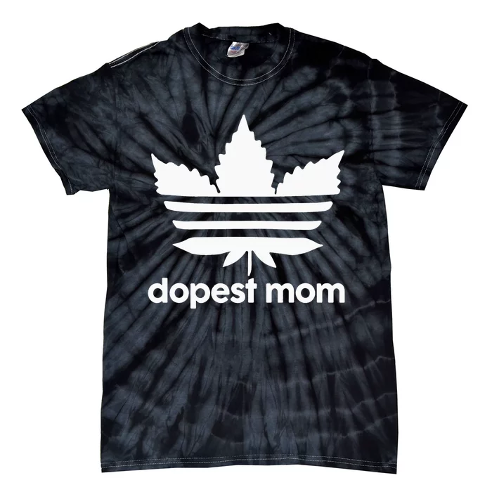 Dopest Mom Cannabis Weed Leaf 420 Pot Stoner Mother Day Tie-Dye T-Shirt