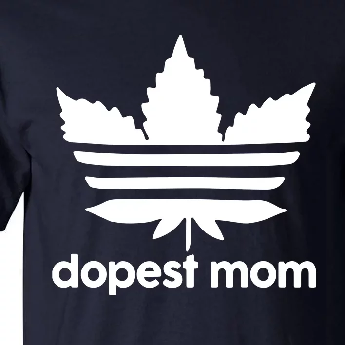 Dopest Mom Cannabis Weed Leaf 420 Pot Stoner Mother Day Tall T-Shirt