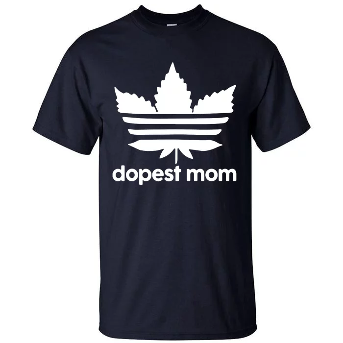 Dopest Mom Cannabis Weed Leaf 420 Pot Stoner Mother Day Tall T-Shirt