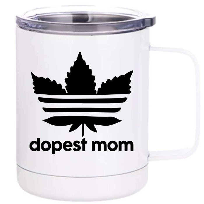 Dopest Mom Cannabis Weed Leaf 420 Pot Stoner Mother Day Front & Back 12oz Stainless Steel Tumbler Cup