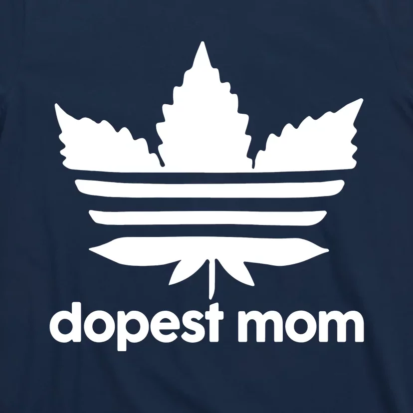 Dopest Mom Cannabis Weed Leaf 420 Pot Stoner Mother Day T-Shirt