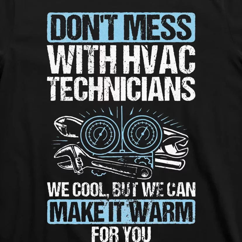 Dont Mess Cool Warm Repairman HVAC Tech Technician HVAC T-Shirt