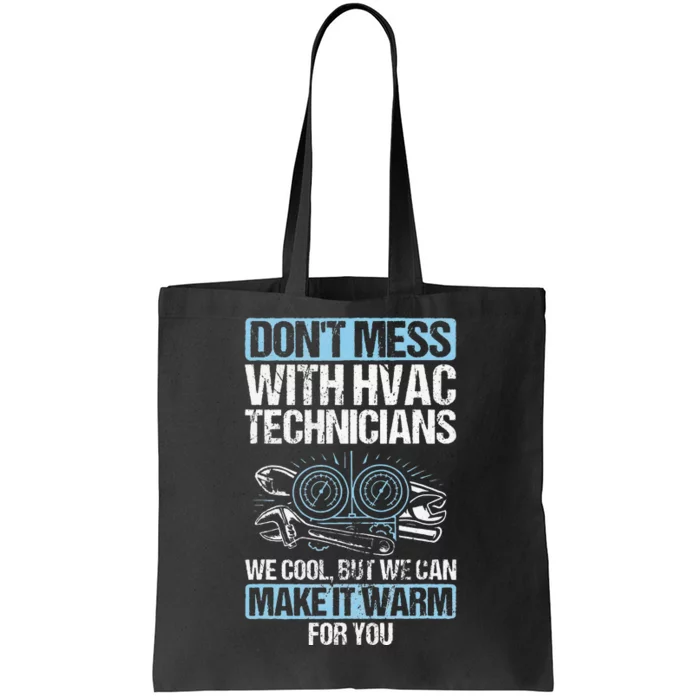 Dont Mess Cool Warm Repairman HVAC Tech Technician HVAC Tote Bag