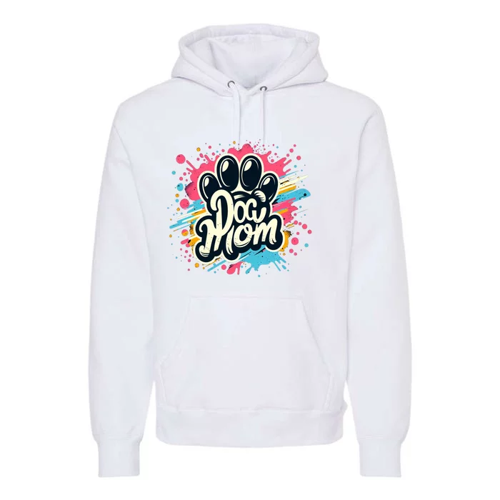 Dog Mom Cool Gift For You Premium Hoodie