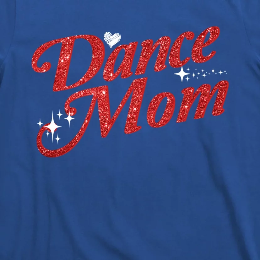 Dancing Mom Clothing Dance Mom Gift T-Shirt