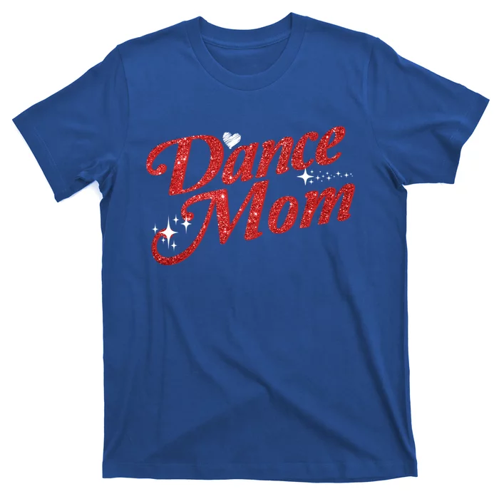 Dancing Mom Clothing Dance Mom Gift T-Shirt