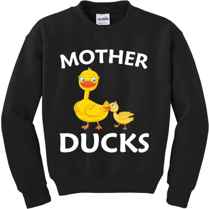 Ducks Mother Ducker Mother Day Kids Sweatshirt