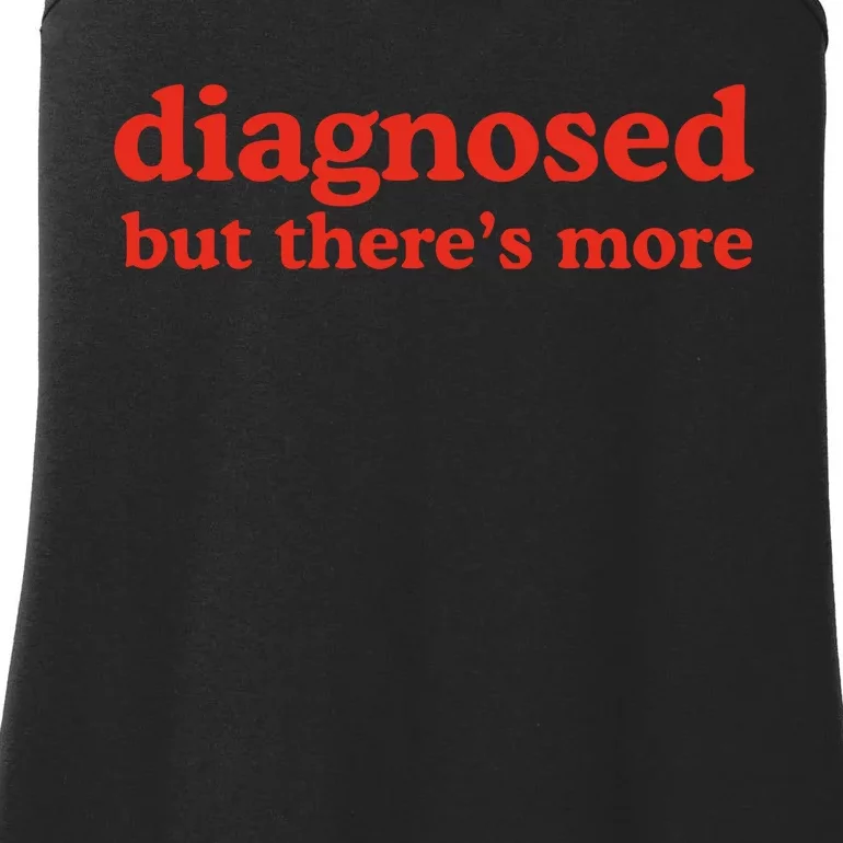 Dishonorable Mentions Diagnosed But ThereS More Ladies Essential Tank