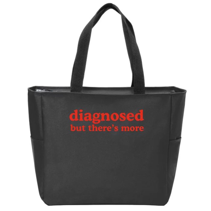 Dishonorable Mentions Diagnosed But ThereS More Zip Tote Bag