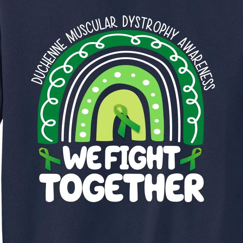 Duchenne Muscular Dystrophy Awareness We Fight Together Tall Sweatshirt