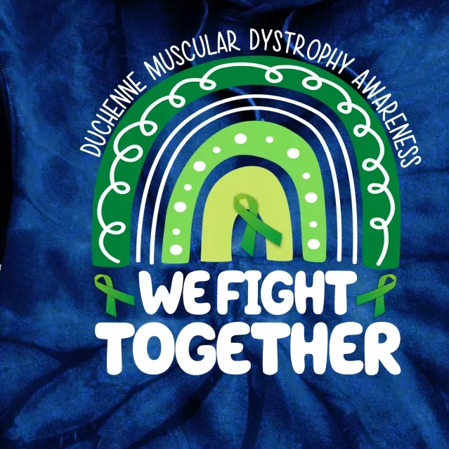 Duchenne Muscular Dystrophy Awareness We Fight Together Tie Dye Hoodie