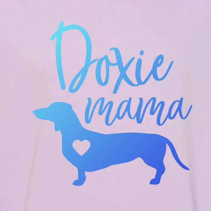 Doxie Mama Dachshund Mama Funny Dog Mom Wiener Dog Doxie Mom Gift Garment-Dyed Sweatshirt