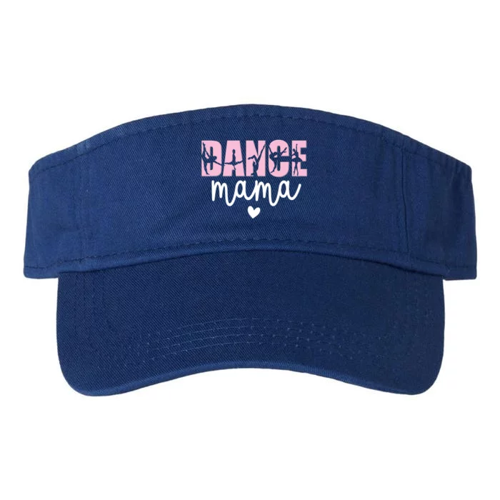 Dance Mama Dance Mother Of A Dancer Dancing Mom Gift Valucap Bio-Washed Visor