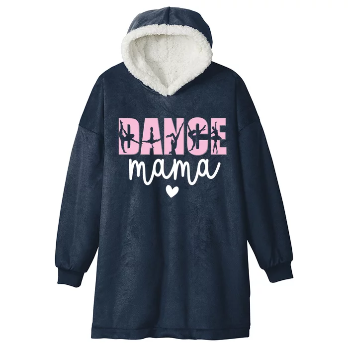 Dance Mama Dance Mother Of A Dancer Dancing Mom Gift Hooded Wearable Blanket