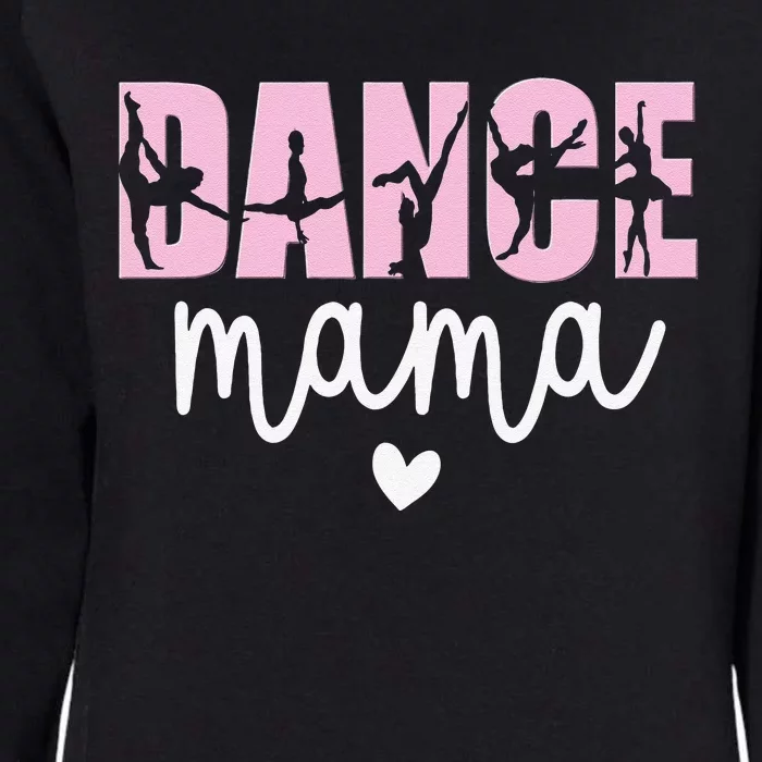 Dance Mama Dance Mother Of A Dancer Dancing Mom Womens California Wash Sweatshirt