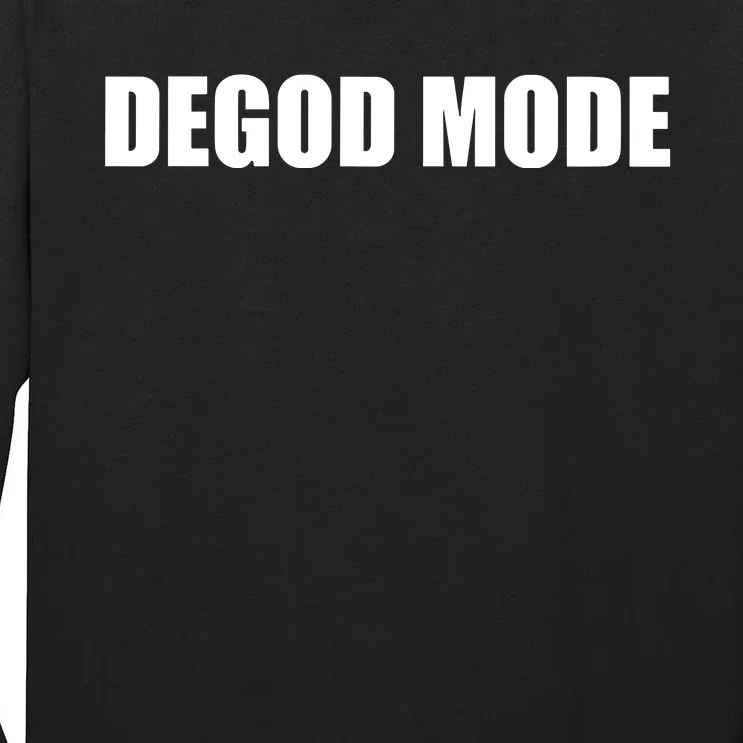 Degod Mode Tall Long Sleeve T-Shirt