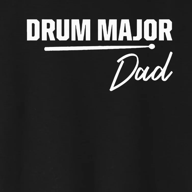 Drum Major Dad Matching Family Marching Band Parent Women's Crop Top Tee