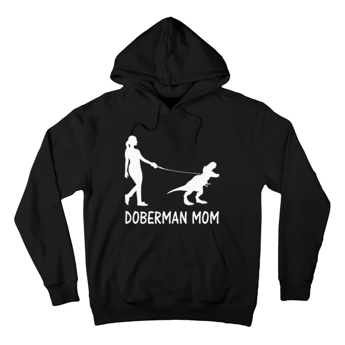 Doberman Mom Dobe Dobie Doberman Pinscher Dog Dinosaur Women Hoodie