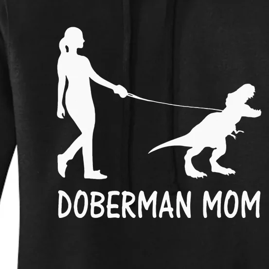 Doberman Mom Dobe Dobie Doberman Pinscher Dog Dinosaur Women Women's Pullover Hoodie