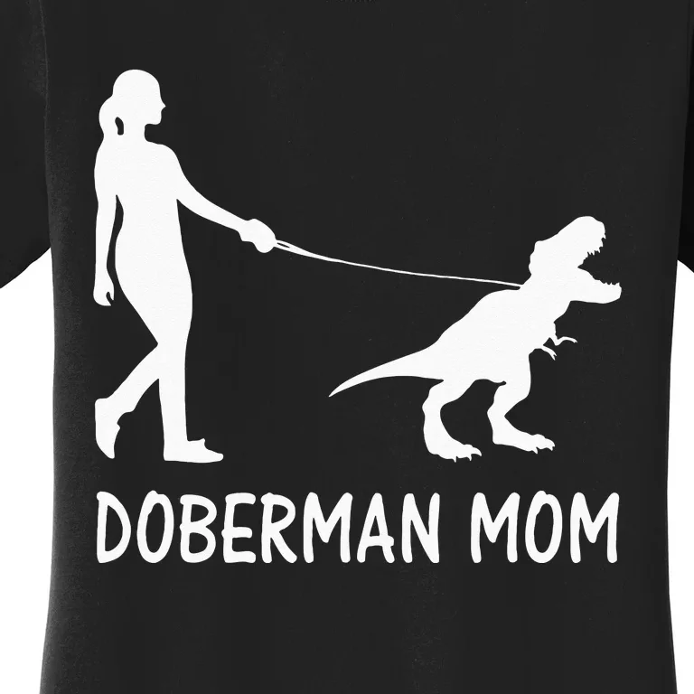 Doberman Mom Dobe Dobie Doberman Pinscher Dog Dinosaur Women Women's T-Shirt