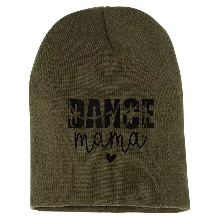 Dance Mama Dance Mother Of A Dancer Dancing Mom Short Acrylic Beanie