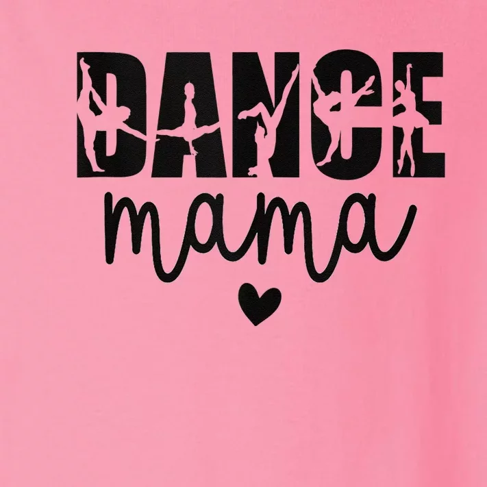 Dance Mama Dance Mother Of A Dancer Dancing Mom Toddler Long Sleeve Shirt