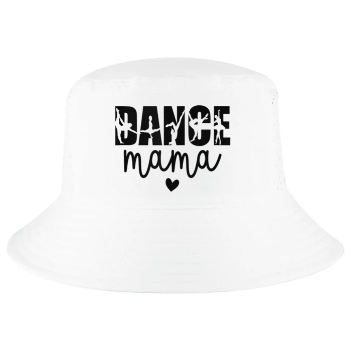 Dance Mama Dance Mother Of A Dancer Dancing Mom Cool Comfort Performance Bucket Hat