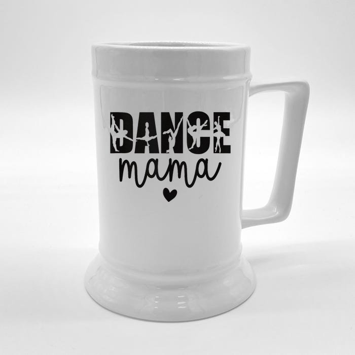 Dance Mama Dance Mother Of A Dancer Dancing Mom Front & Back Beer Stein