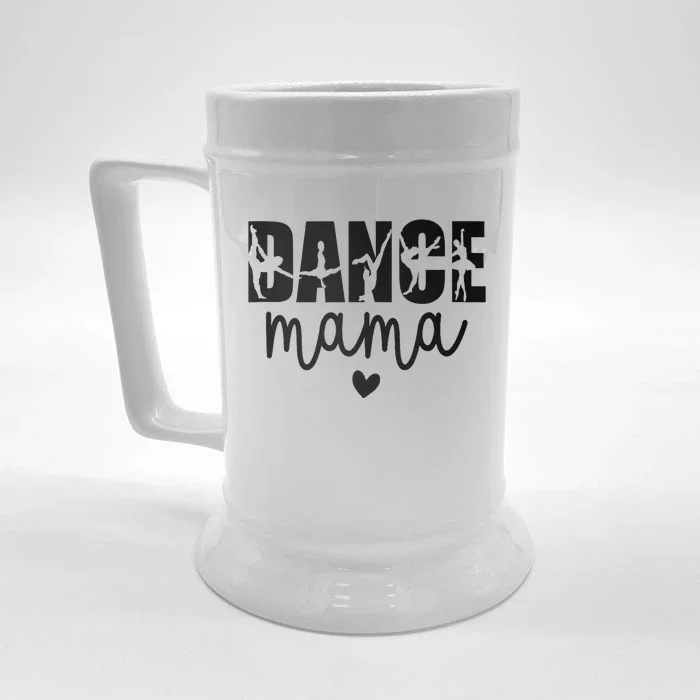 Dance Mama Dance Mother Of A Dancer Dancing Mom Front & Back Beer Stein